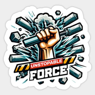 Unstopable Force Sticker
